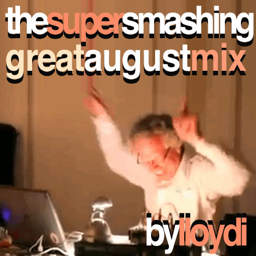 Cover art for 'The Super Smashing Great August Mix'